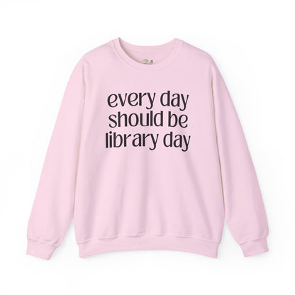 Every Day Should Be Library Day Crewneck