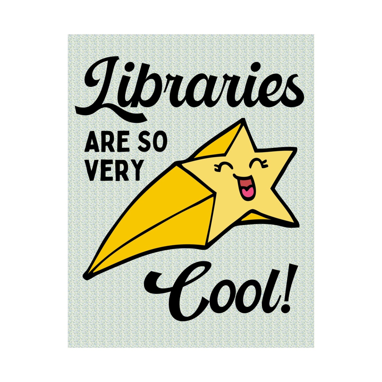 Print: Libraries Are So Very Cool!