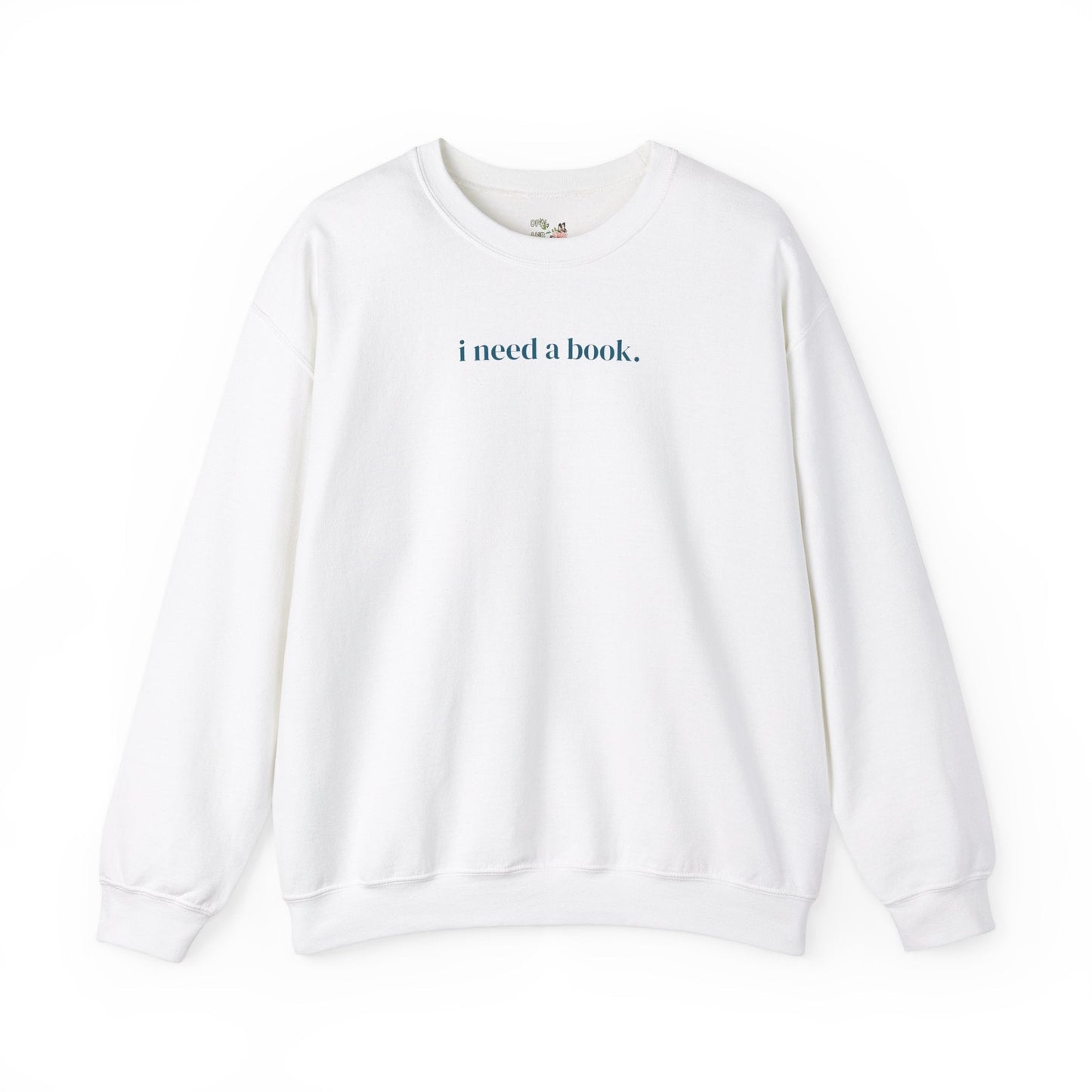 I Need a Book Sweatshirt