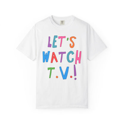 Cute Reality TV Lover Tee Shirt: Let's Watch TV!