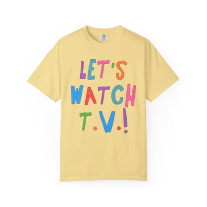 Cute Reality TV Lover Tee Shirt: Let's Watch TV!