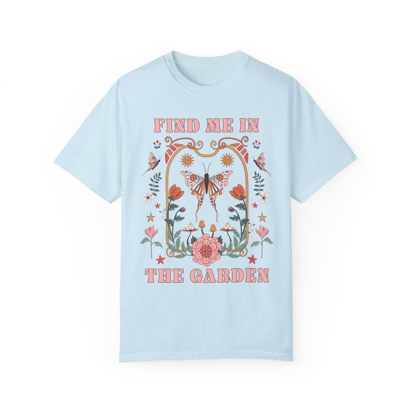 Find Me in the Garden Tee