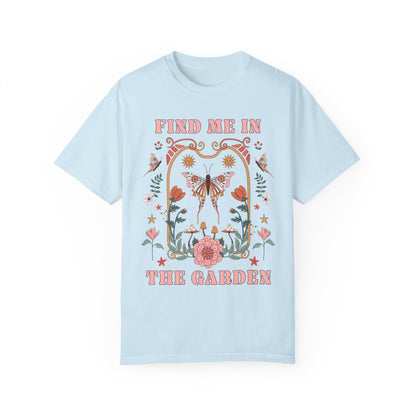Find Me in the Garden Tee