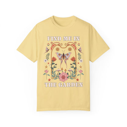 Find Me in the Garden Tee