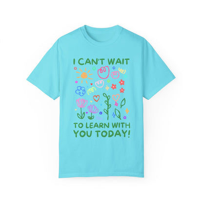 I Can't Wait to Learn With You Tee