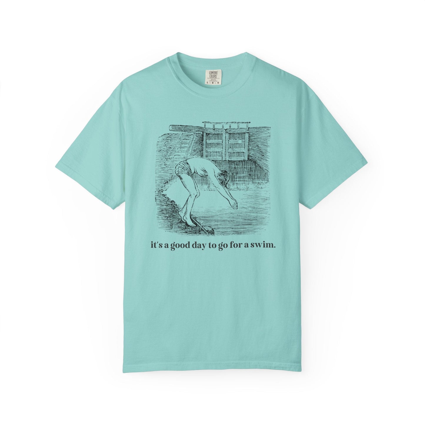 It's a Good Day to Go for a Swim Tee