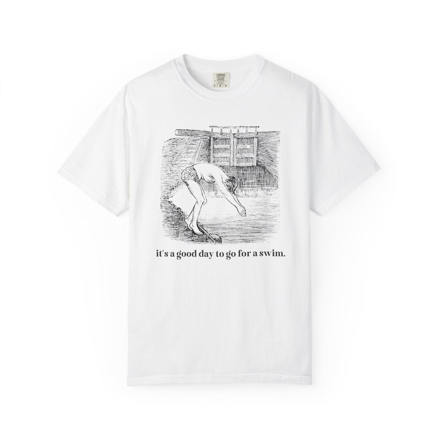 It's a Good Day to Go for a Swim Tee