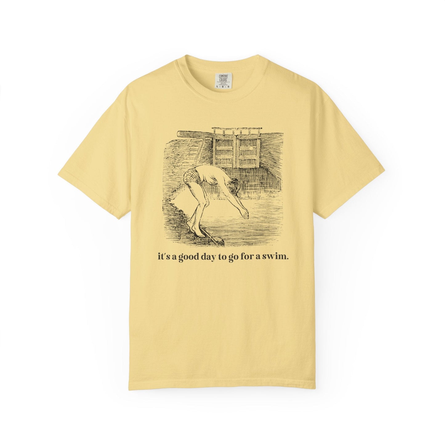 It's a Good Day to Go for a Swim Tee