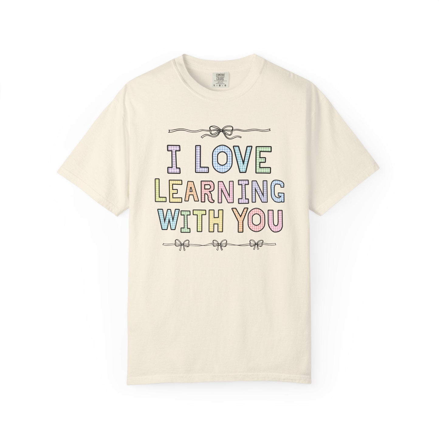 I Love Learning With You Tee