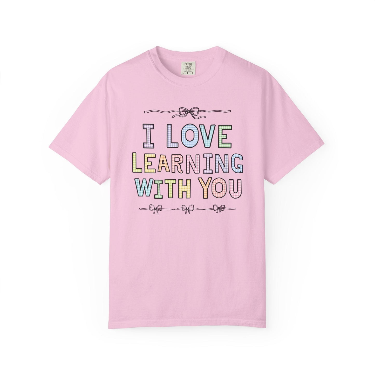 I Love Learning With You Tee