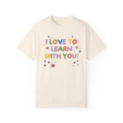 I Love to Learn With You Tee