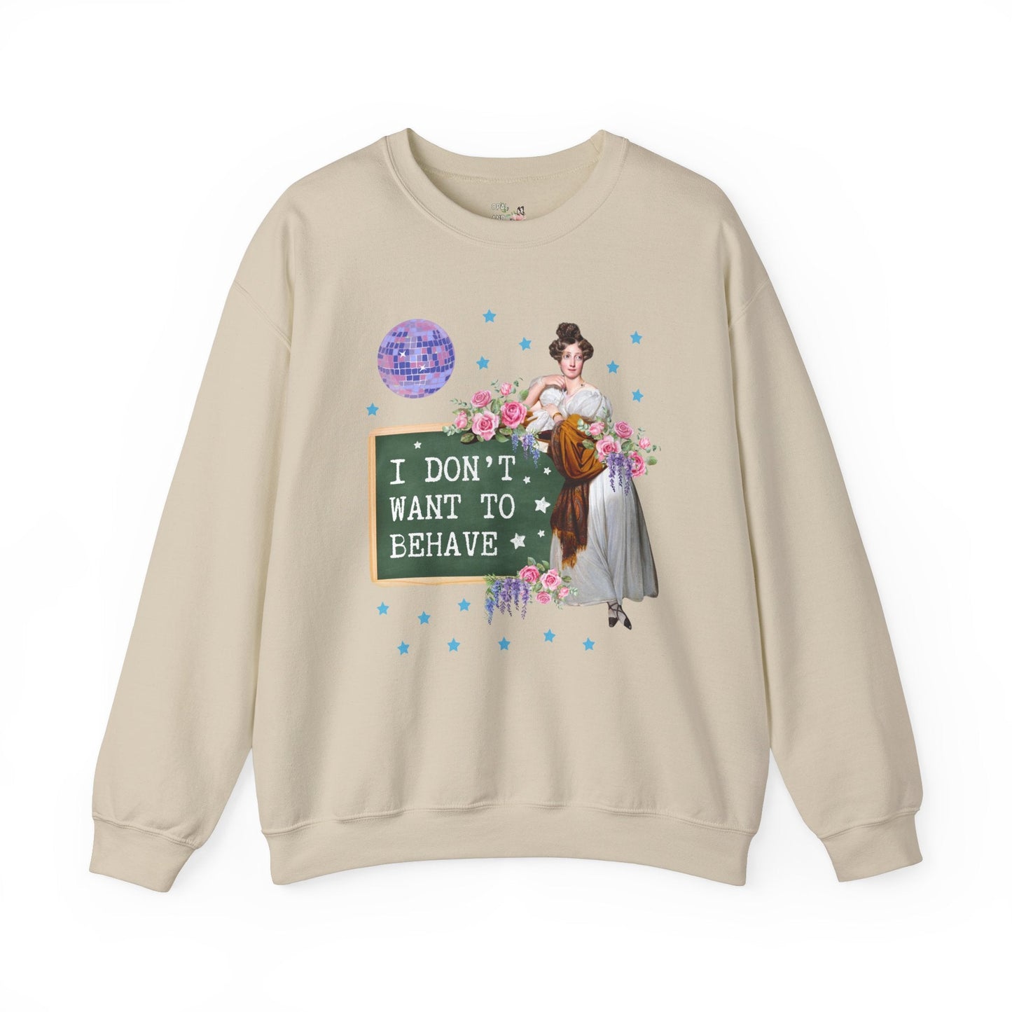 Don't Want to Behave Sweatshirt