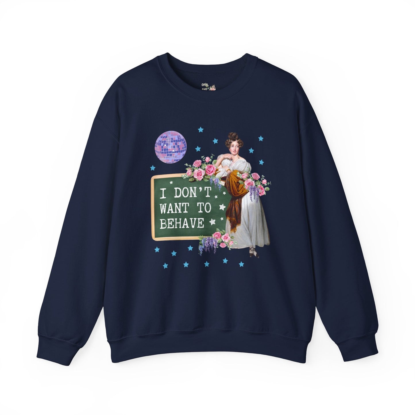 Don't Want to Behave Sweatshirt