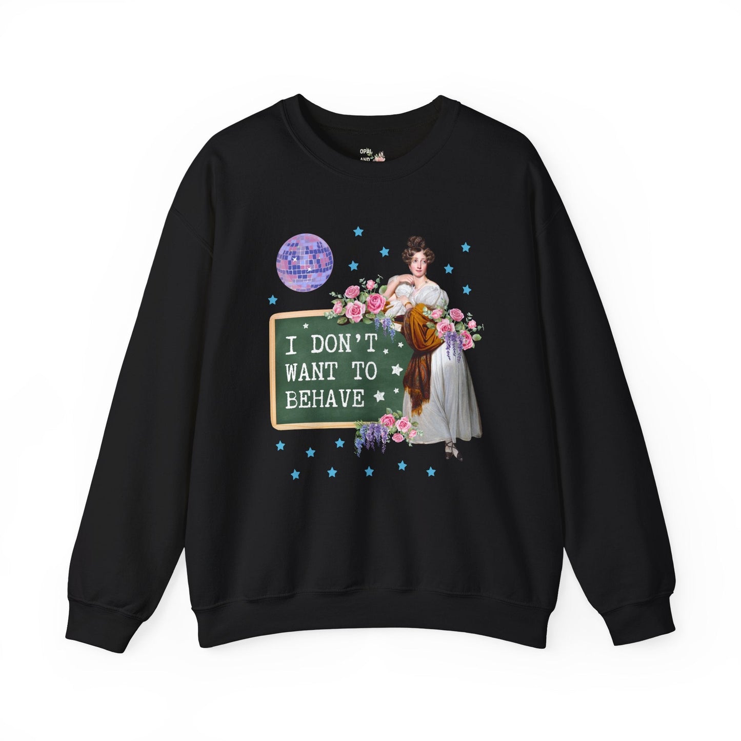 Don't Want to Behave Sweatshirt
