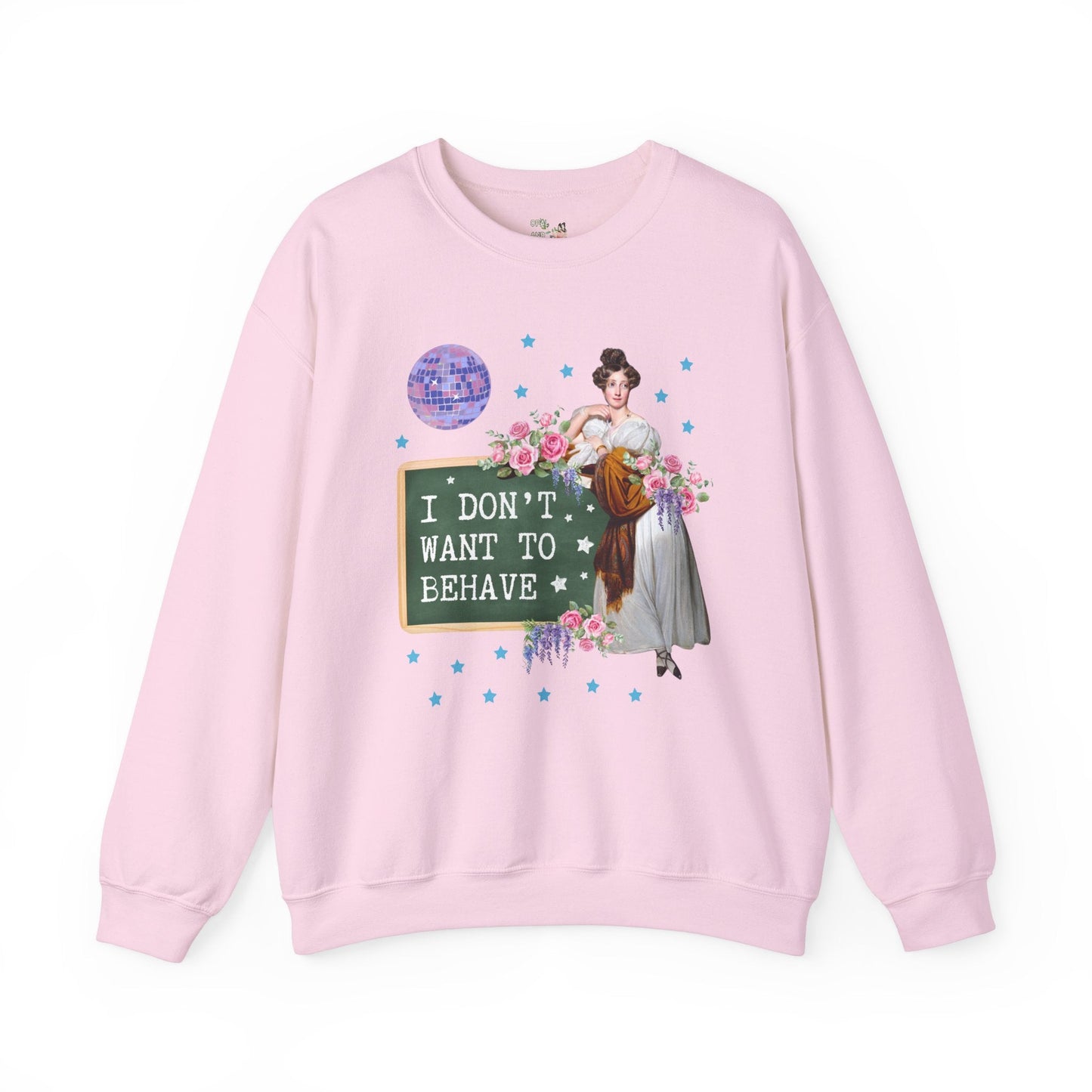 Don't Want to Behave Sweatshirt