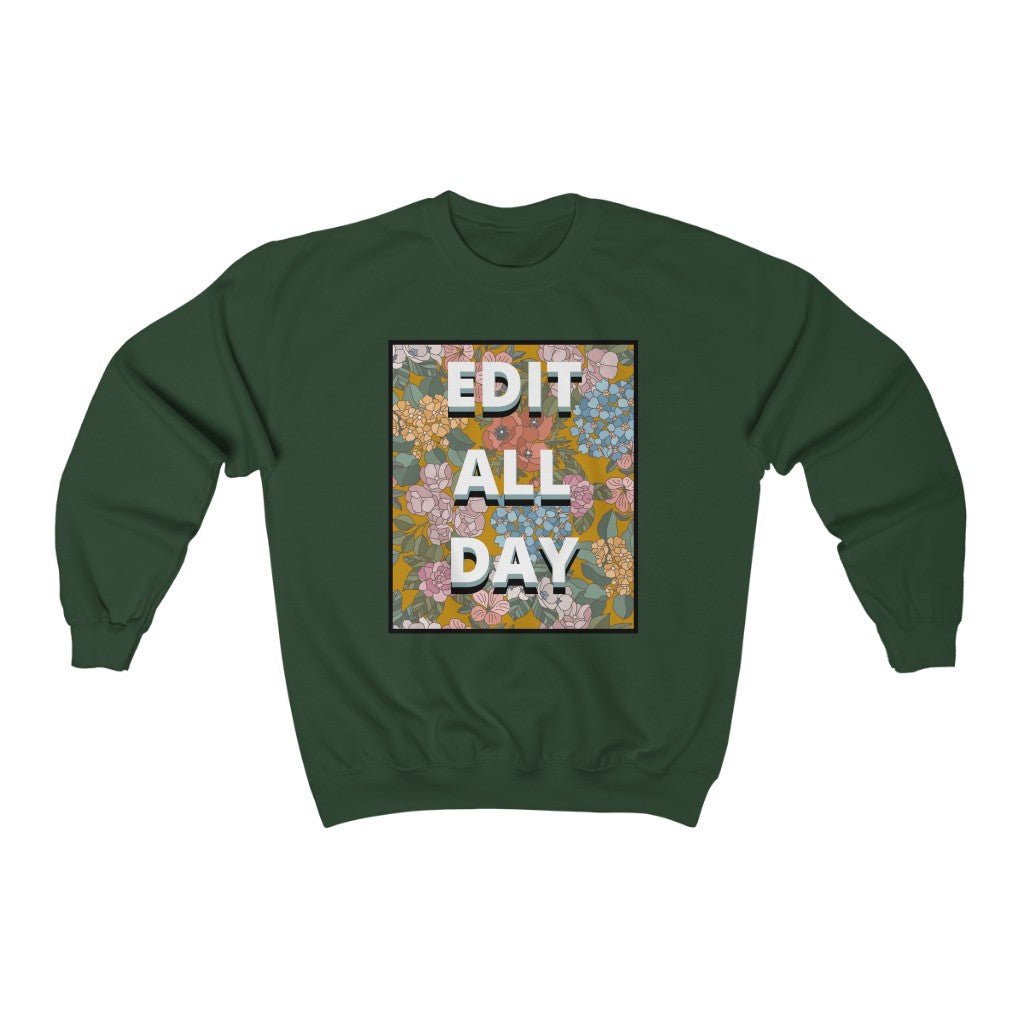 Editing Day Sweatshirt: Edit All Day