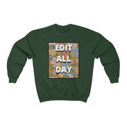 Editing Day Sweatshirt: Edit All Day