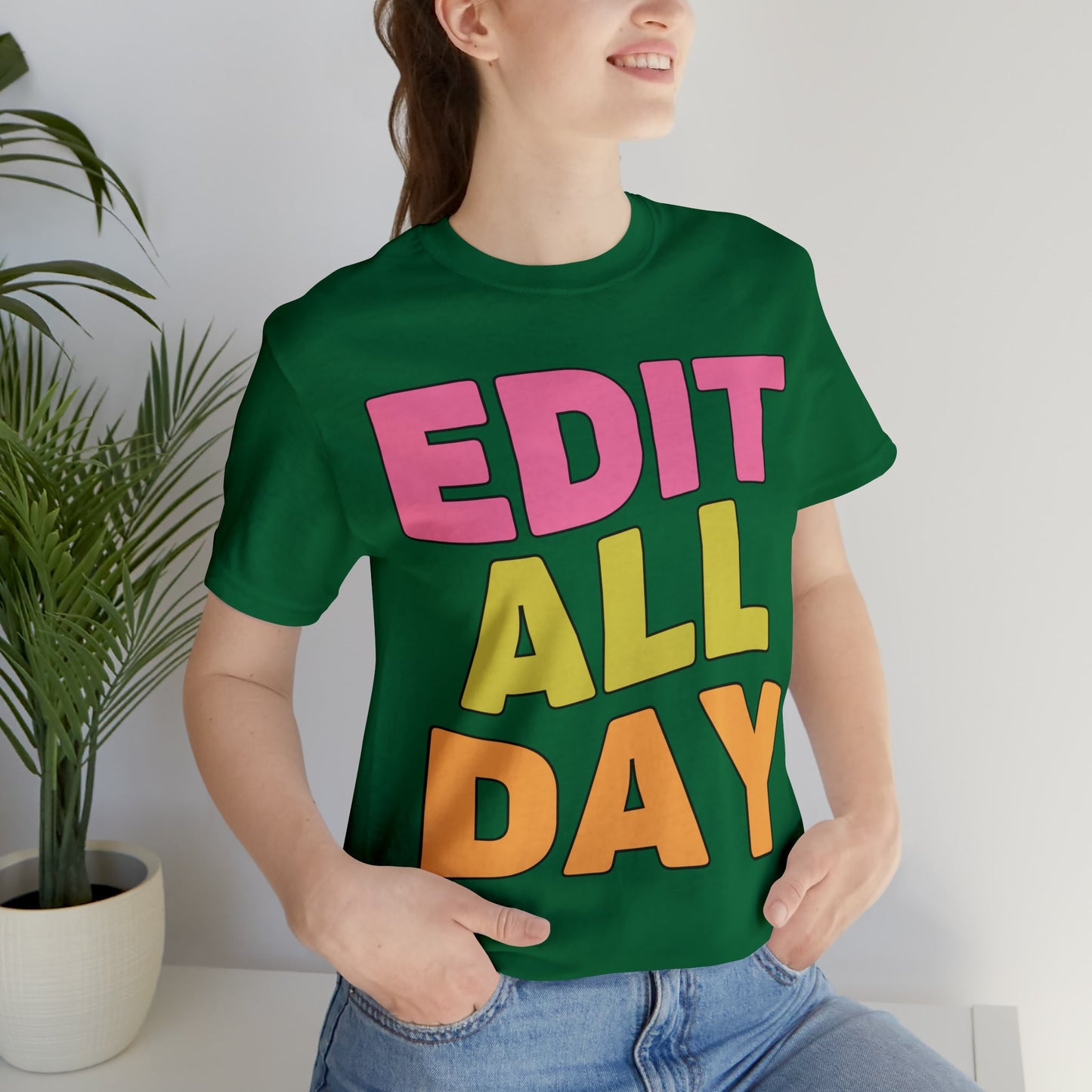 Editing Day Tee Shirt: Edit All Day