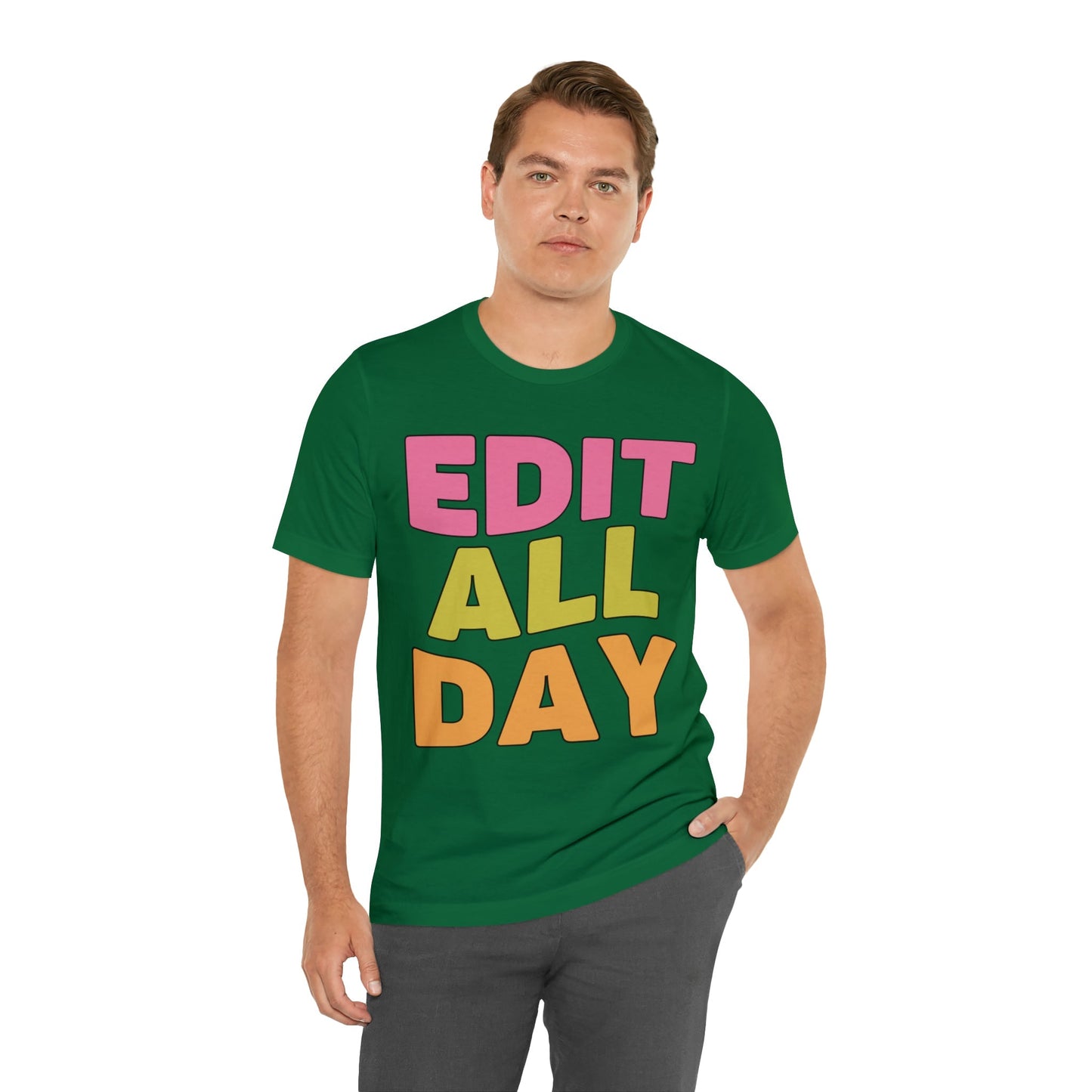 Editing Day Tee Shirt: Edit All Day
