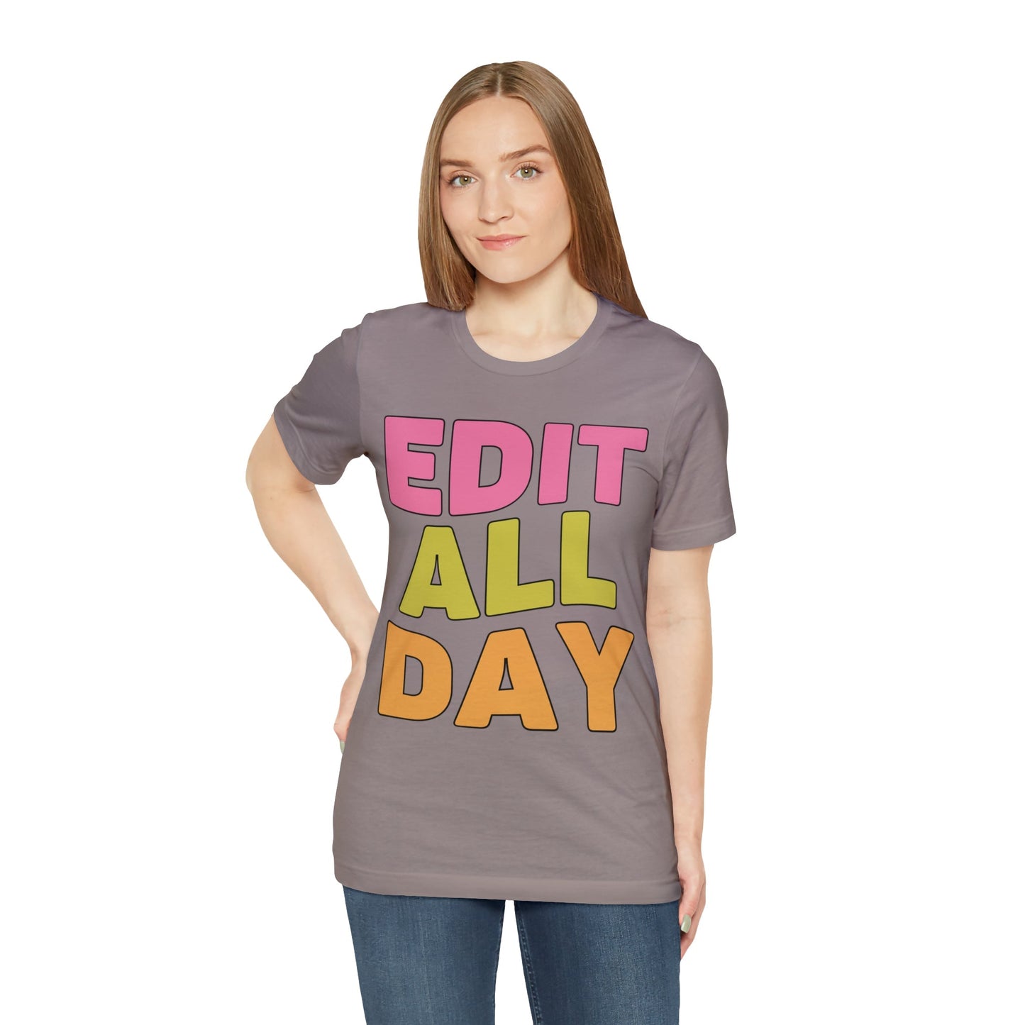 Editing Day Tee Shirt: Edit All Day