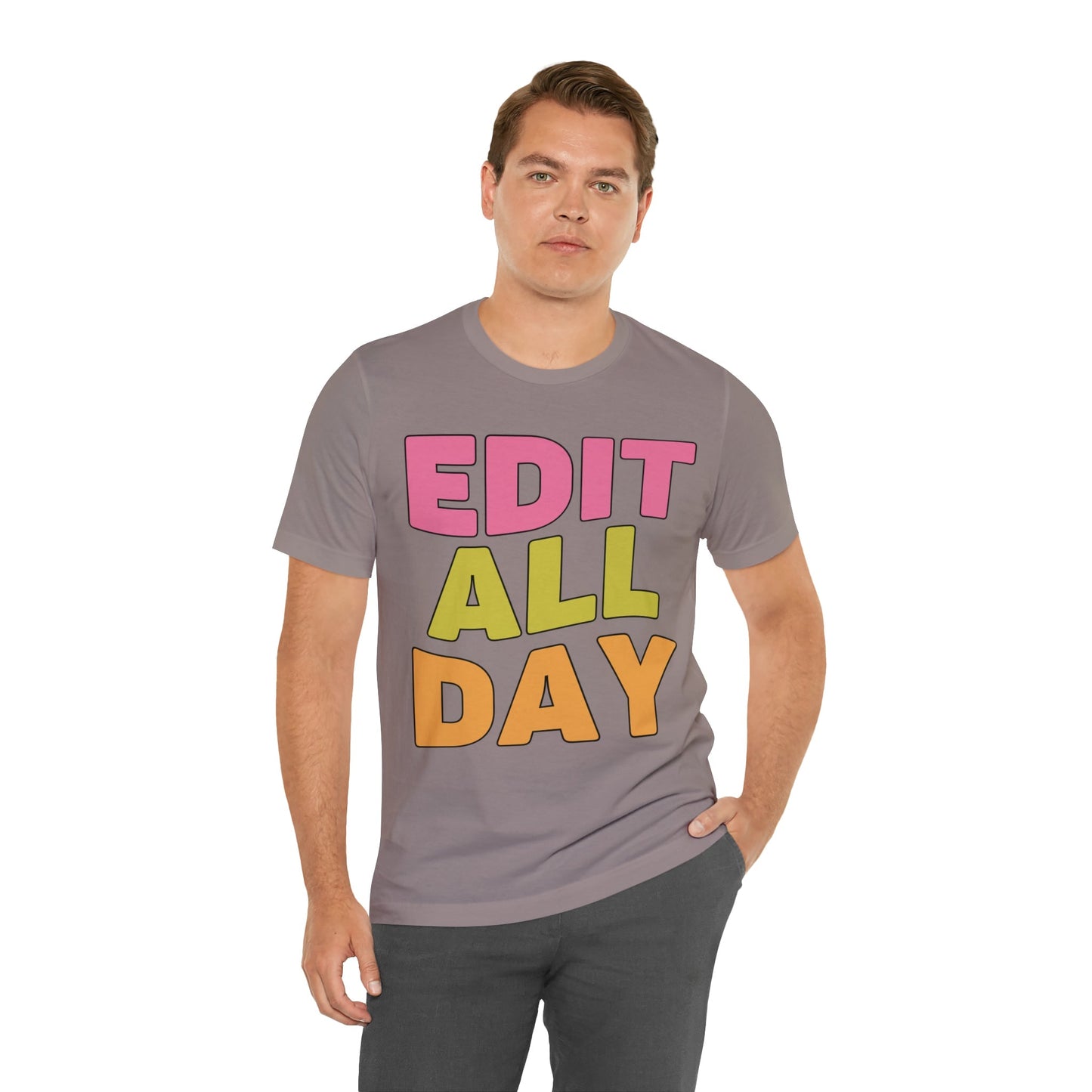 Editing Day Tee Shirt: Edit All Day
