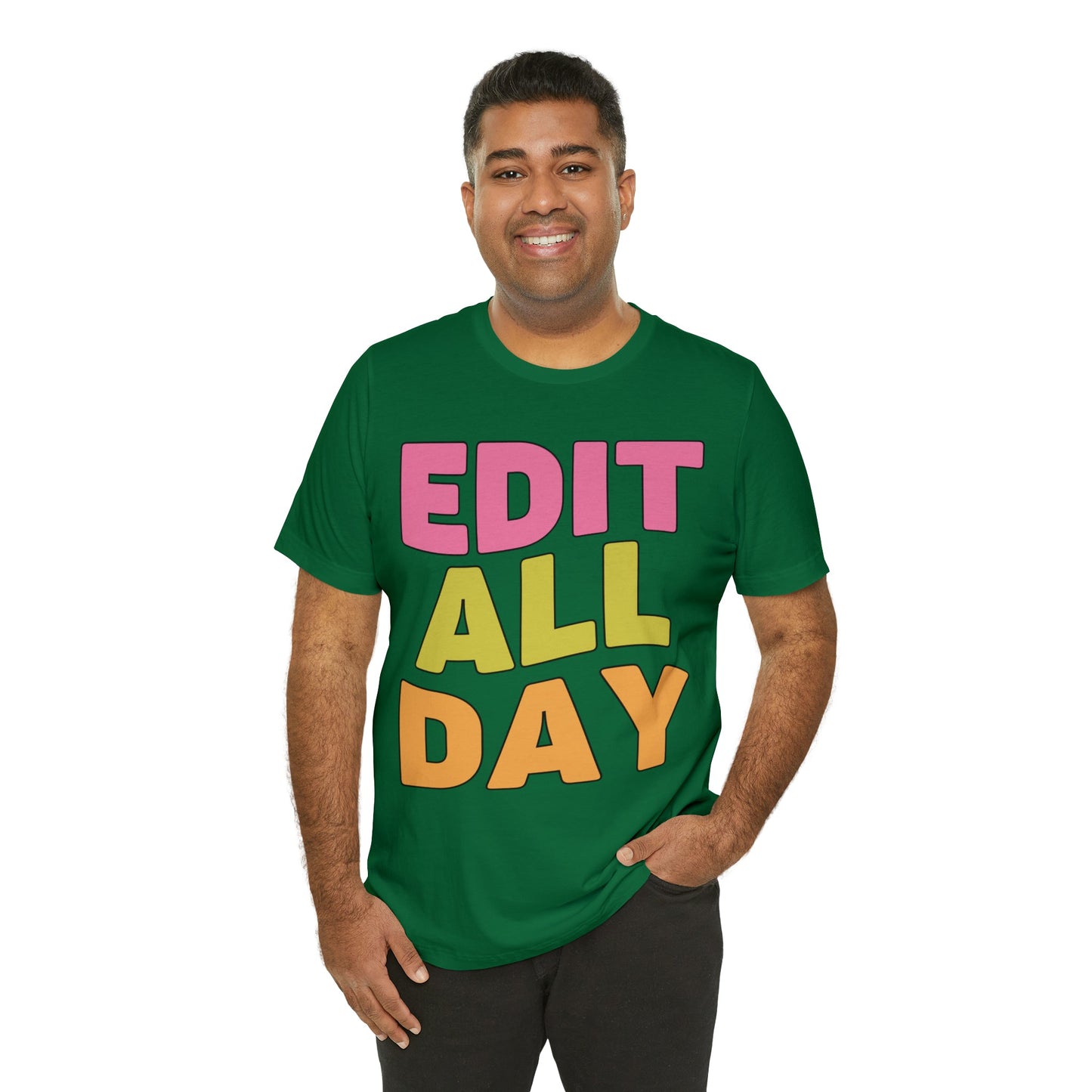 Editing Day Tee Shirt: Edit All Day