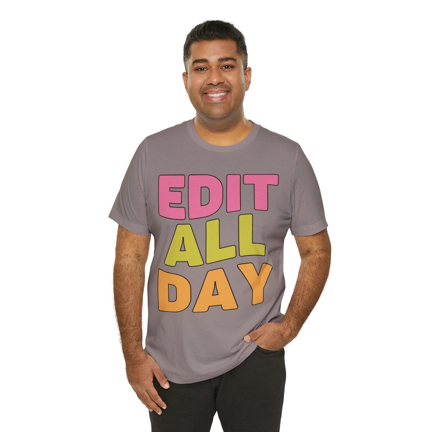Editing Day Tee Shirt: Edit All Day