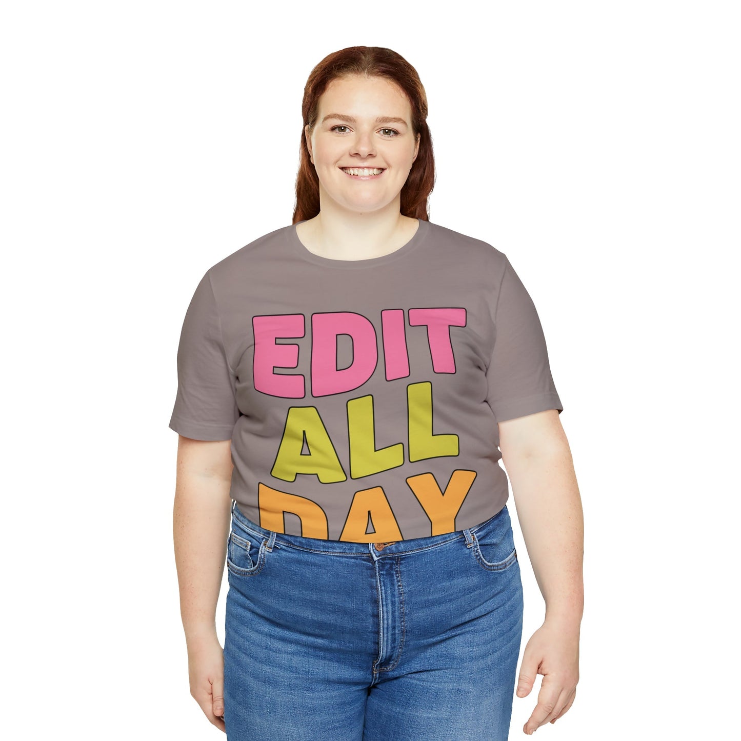 Editing Day Tee Shirt: Edit All Day