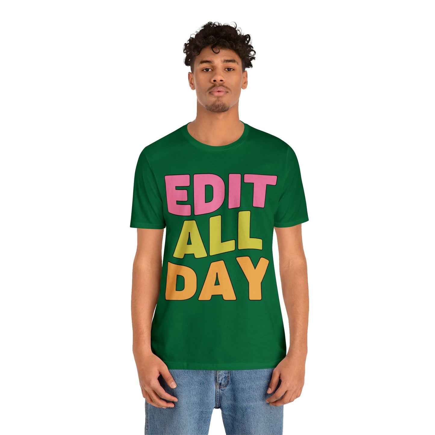 Editing Day Tee Shirt: Edit All Day