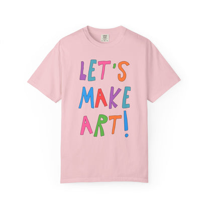 Elementary Art Teacher Tee: Let's Make Art!