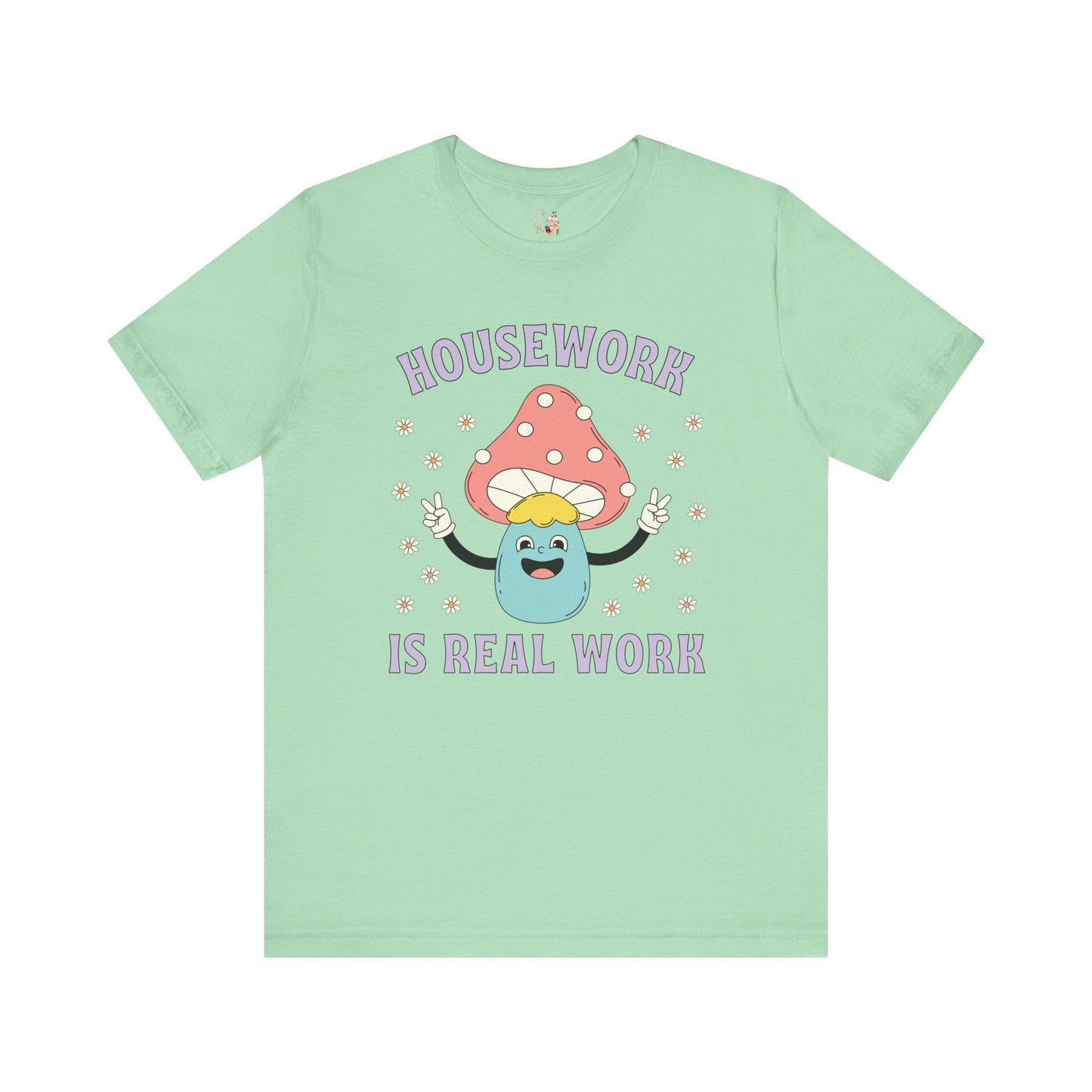 Feminist Tee Shirt: Housework is Real Work
