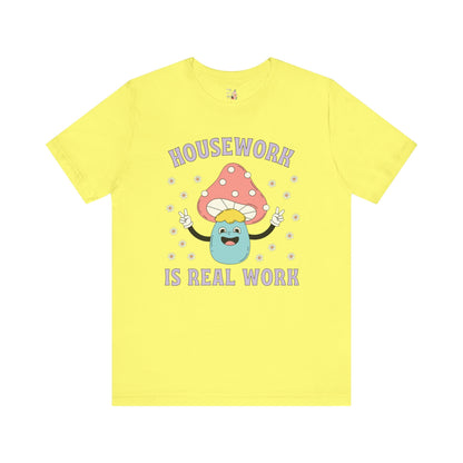 Feminist Tee Shirt: Housework is Real Work