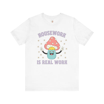 Feminist Tee Shirt: Housework is Real Work