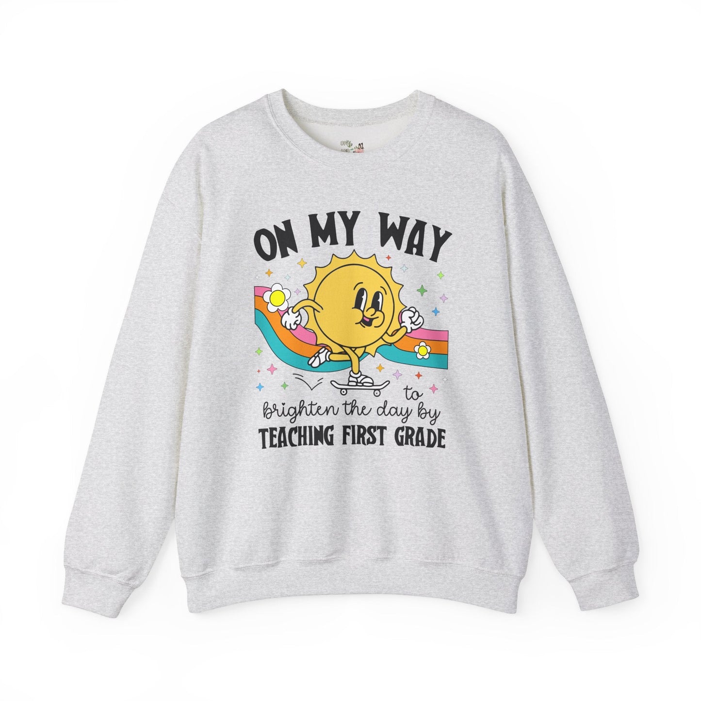 First Grade Teacher Sweatshirt