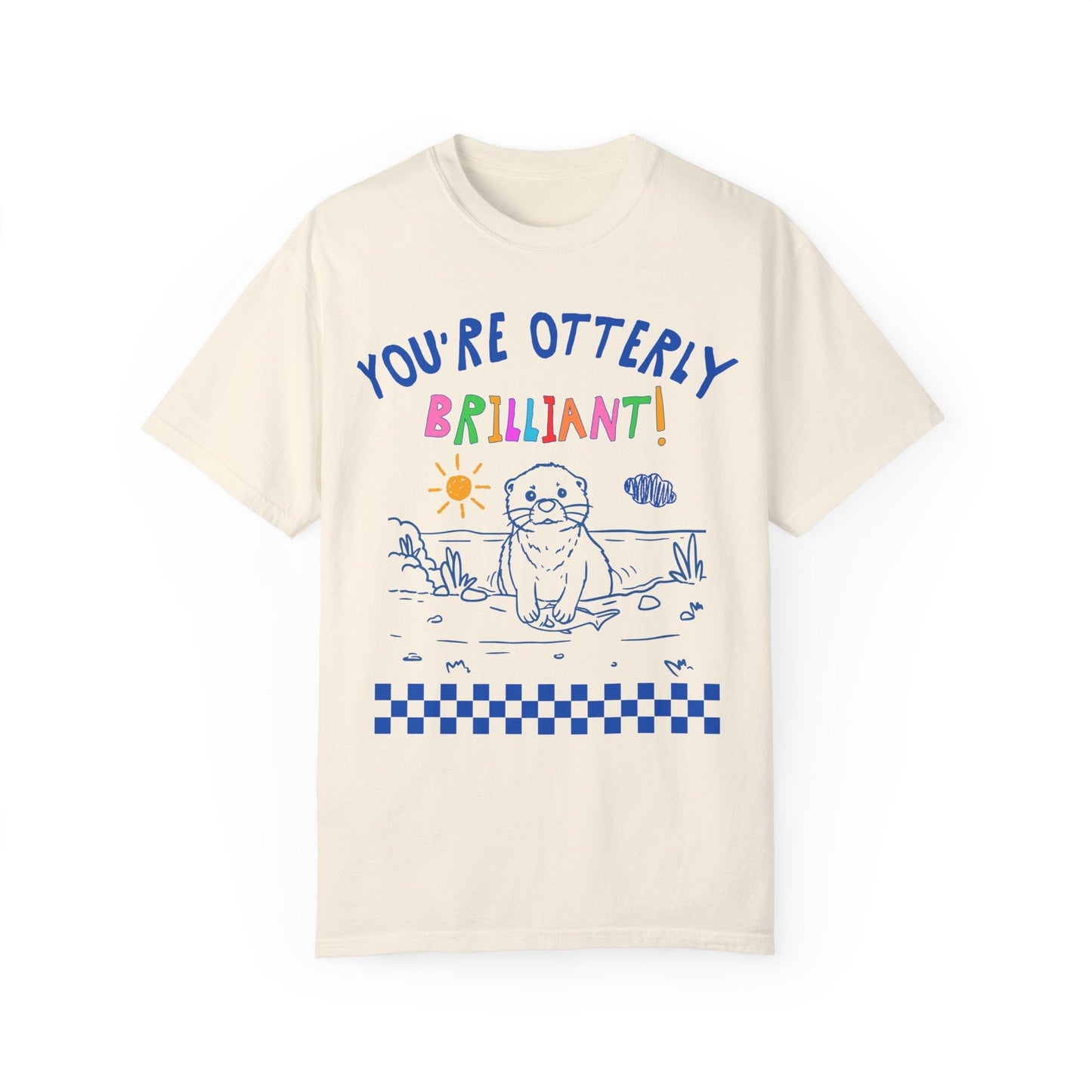 You're Otterly Brilliant Tee