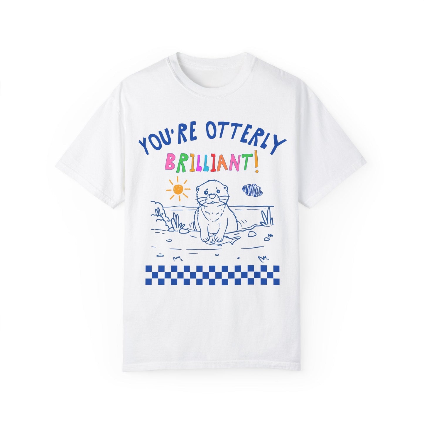 You're Otterly Brilliant Tee