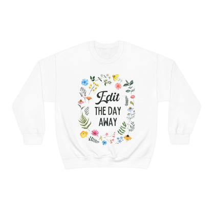Floral Editing Day Sweatshirt: Edit The Day Away