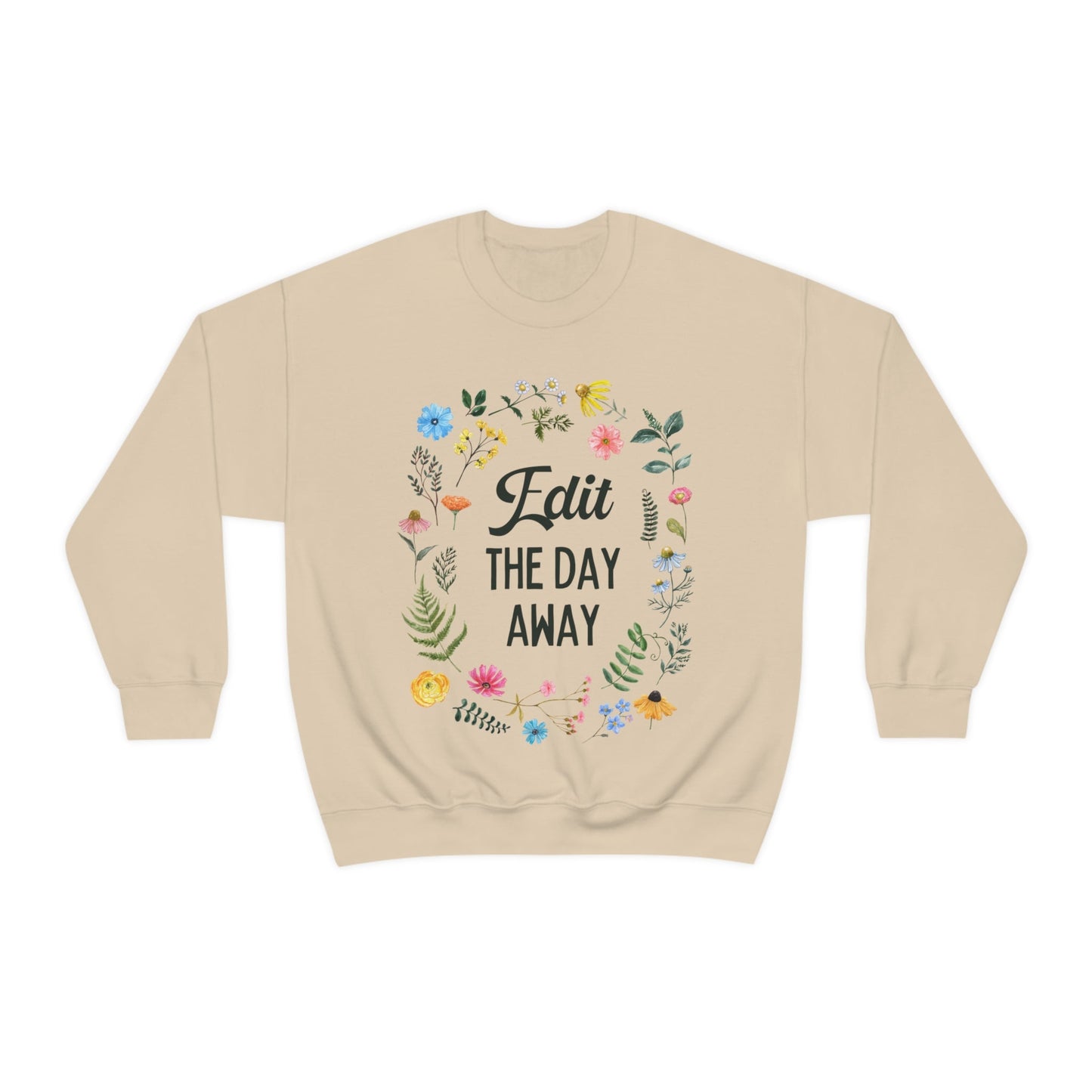 Floral Editing Day Sweatshirt: Edit The Day Away