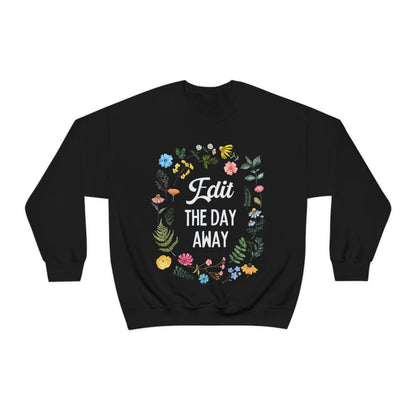 Floral Editing Day Sweatshirt: Edit The Day Away