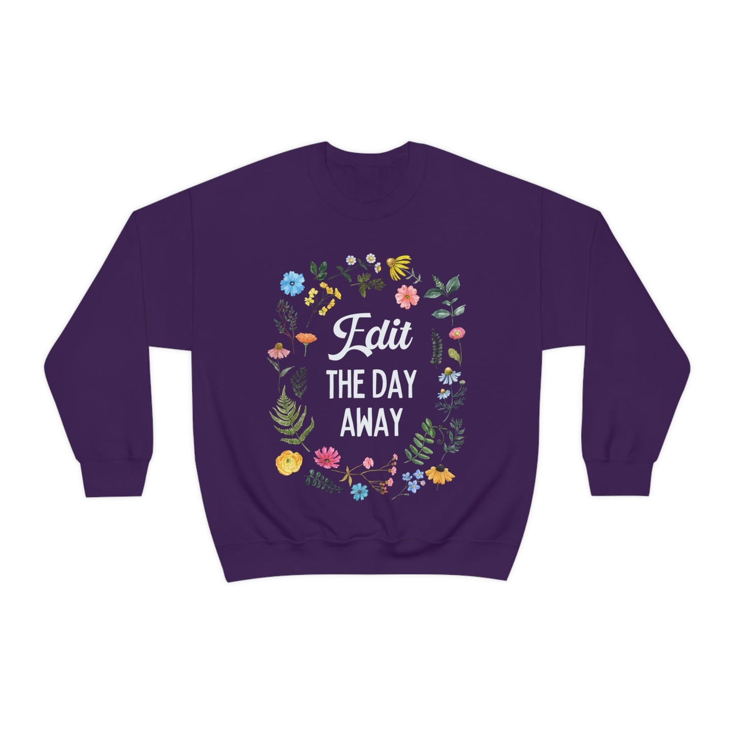 Floral Editing Day Sweatshirt: Edit The Day Away