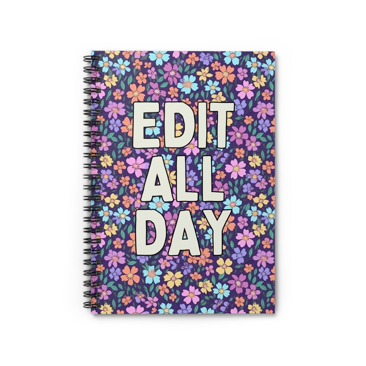 Floral Gift for Editor or Wedding Photographer: Edit All Day Spiral Notebook