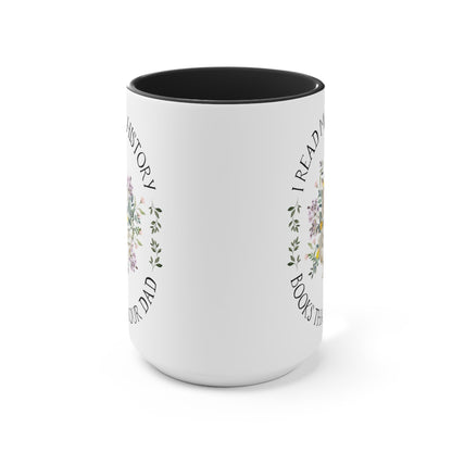 Floral History Coffee Mug, History Professor or Student: I Read More History Books Than Your Dad