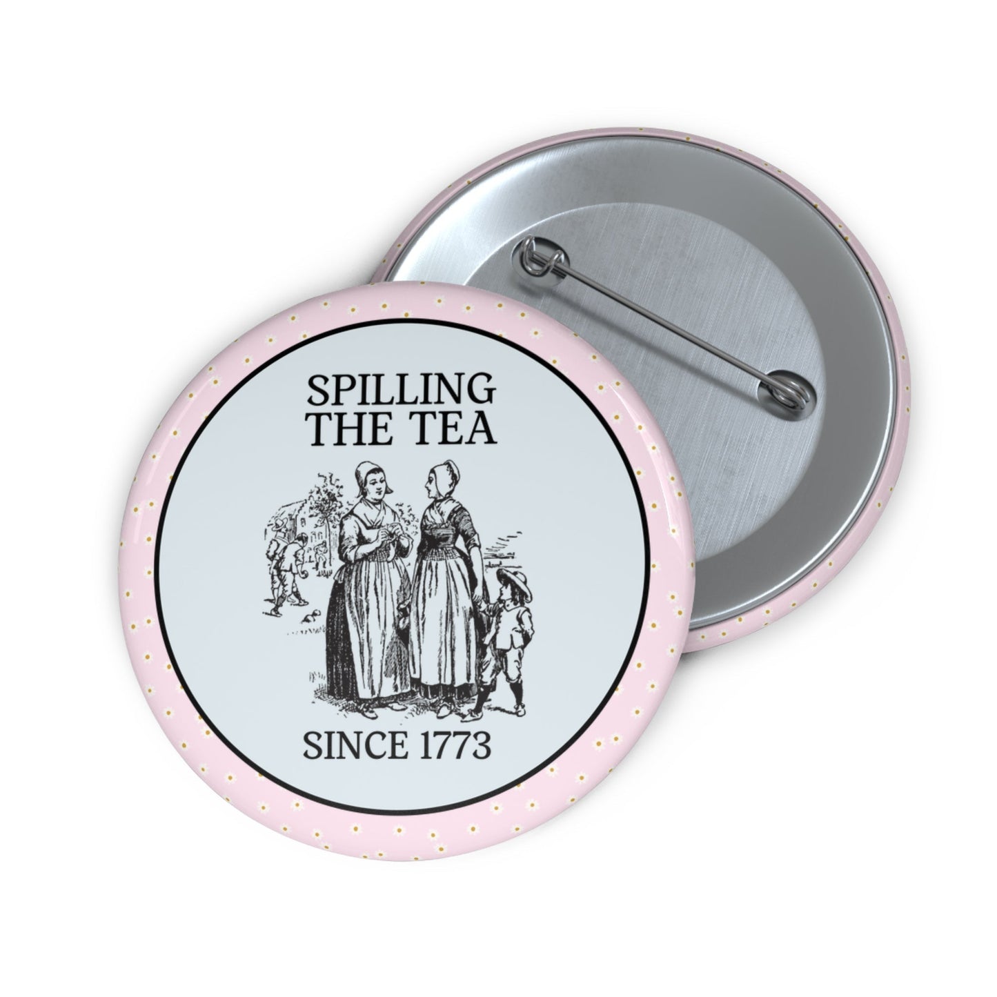 Button: Spilling The Tea Since 1773