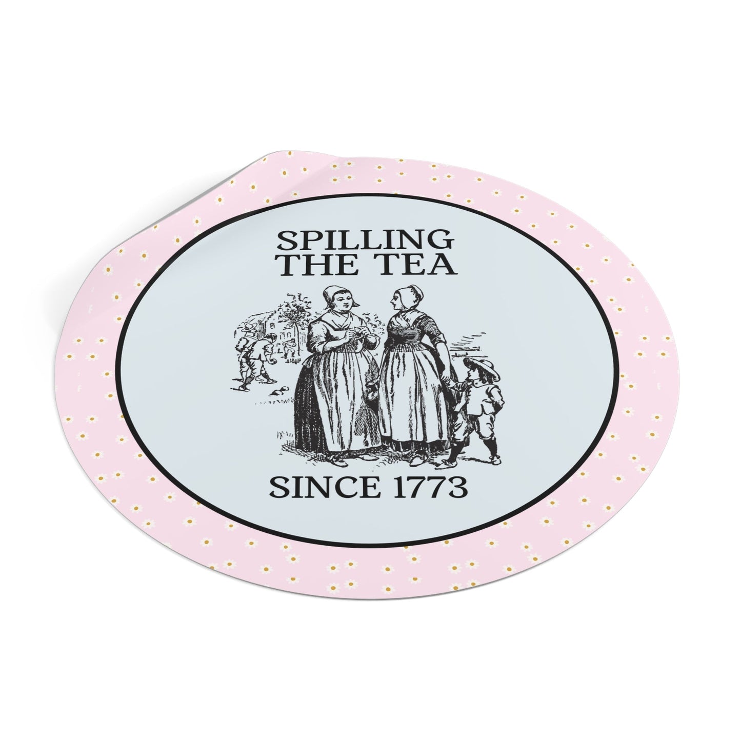 Sticker: Spilling The Tea Since 1773