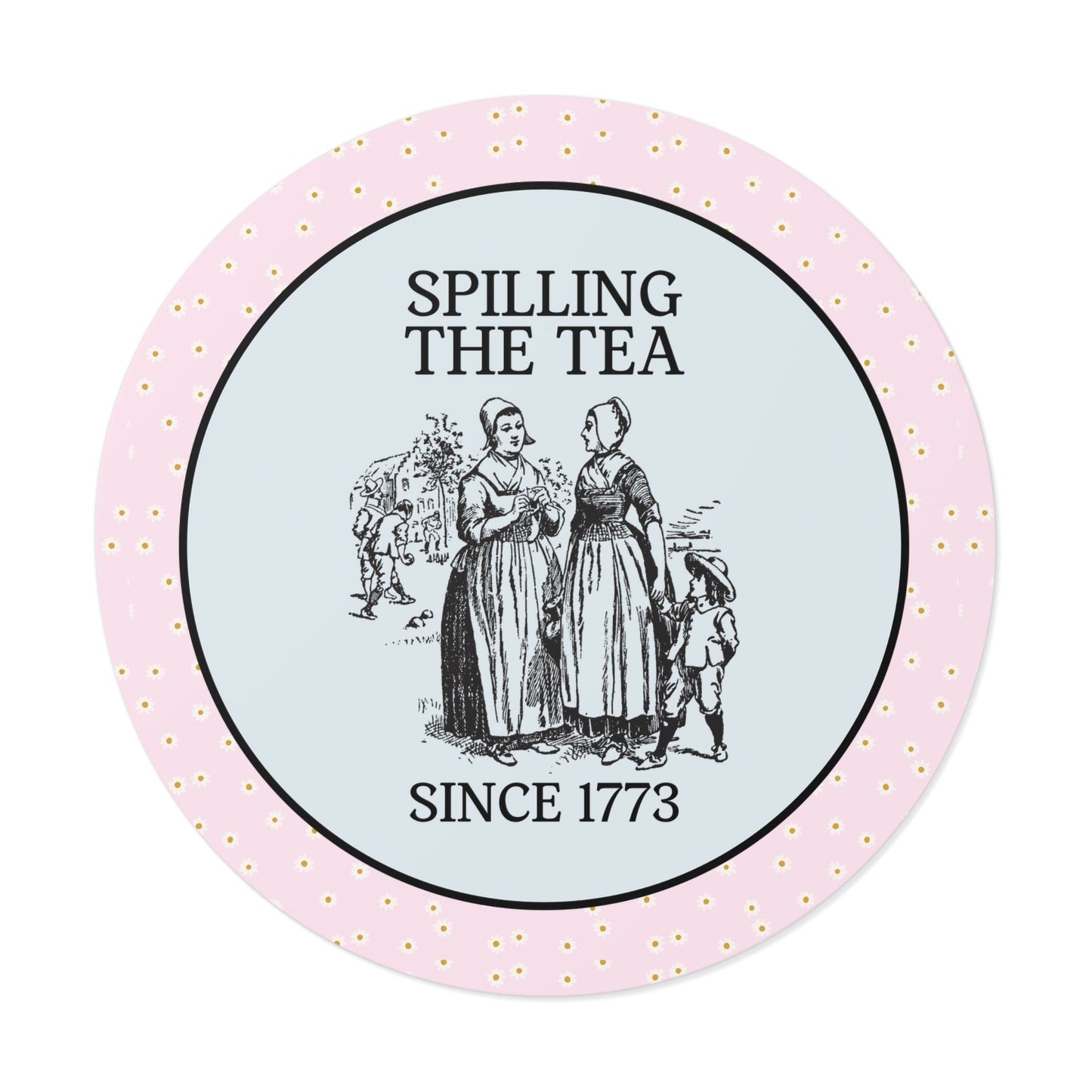 Sticker: Spilling The Tea Since 1773