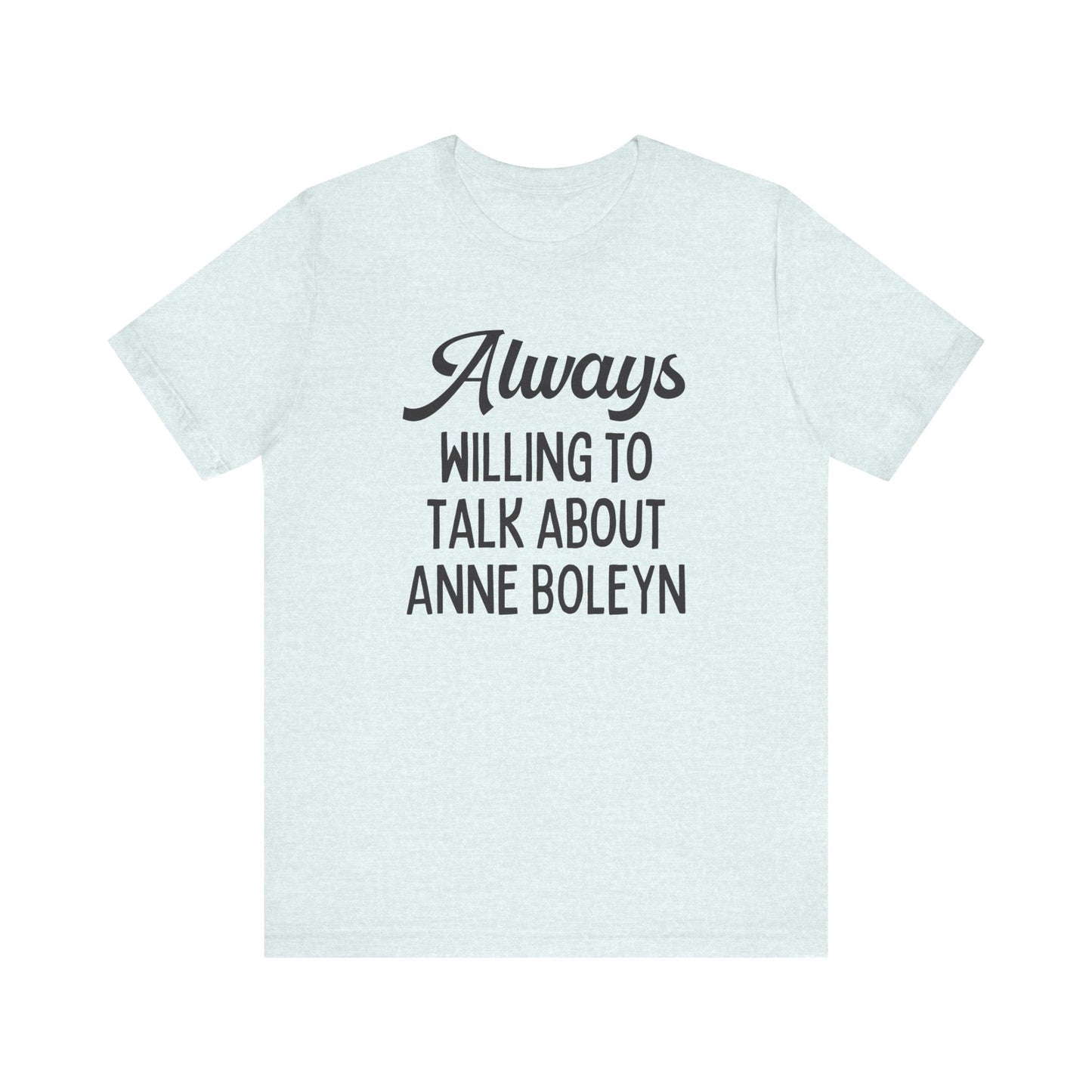 Funny Anne Boleyn Tee Shirt