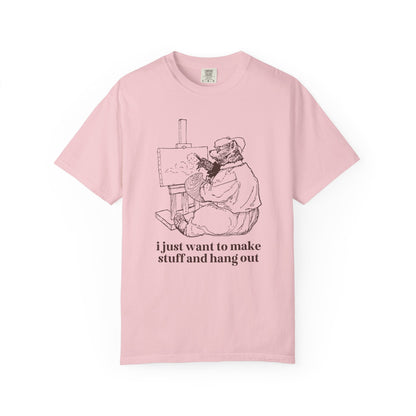 I Just Want to Make Stuff and Hang Out