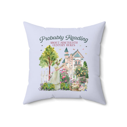 Funny Bookish Pillow for Romance Reader: Probably Reading About Dukes