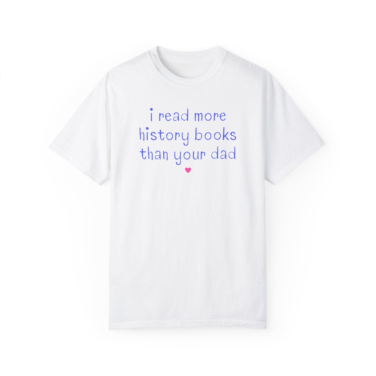 Funny Bookish Tee Shirt for History Lover