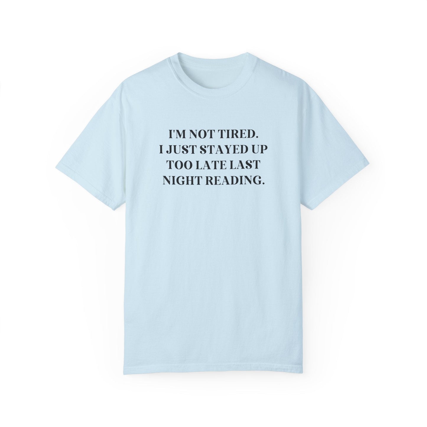 Stayed Up Too Late Reading Tee